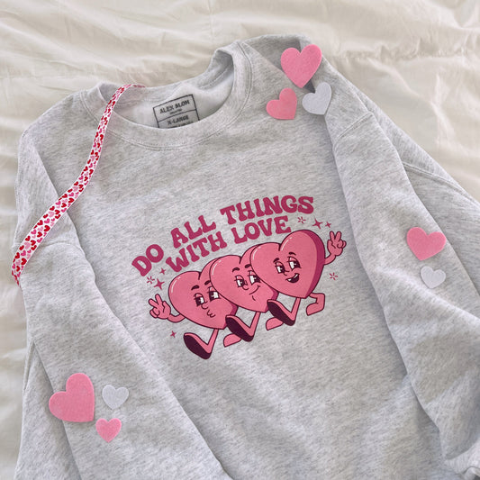 Do All Things With Love Crewneck