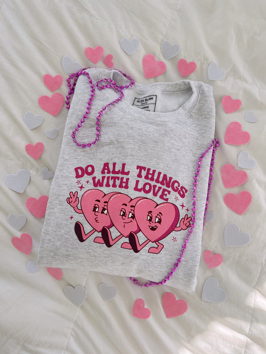 Do All Things With Love Crewneck